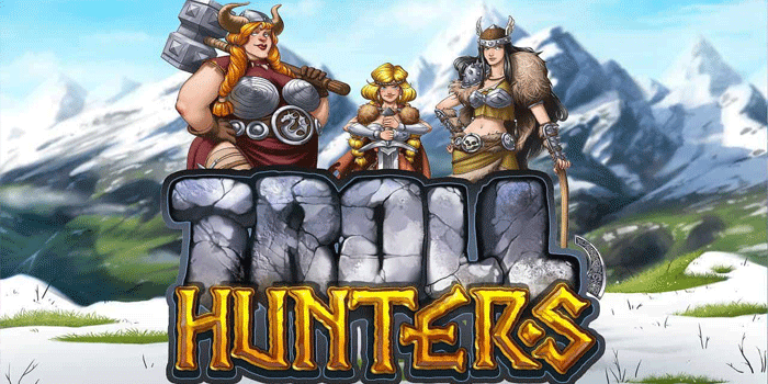 Cara Menang Besar di Slot Troll Hunter Tanpa Ribet